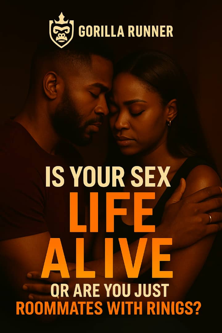 IS YOUR SEX LIFE ALIVE… OR ARE YOU JUST ROOMMATES WITH RINGS?