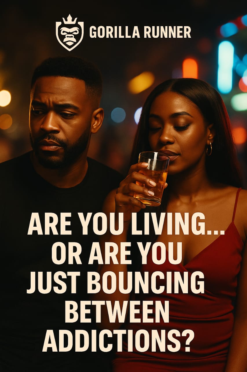 ARE YOU LIVING… OR ARE YOU JUST BOUNCING BETWEEN ADDICTIONS?