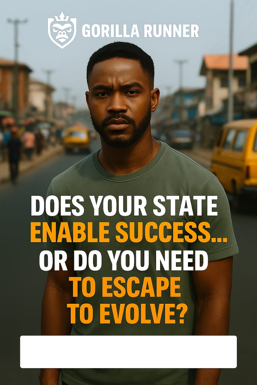 DOES YOUR STATE ENABLE SUCCESS… OR DO YOU NEED TO ESCAPE TO EVOLVE?